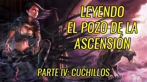 Leyendo a Brandon Sanderson El Pozo de la Ascensión Cuchillos YouTube