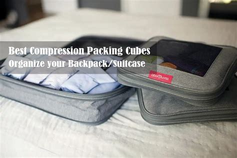 Best Compression Packing Cubes In Pack Smart Pack Light