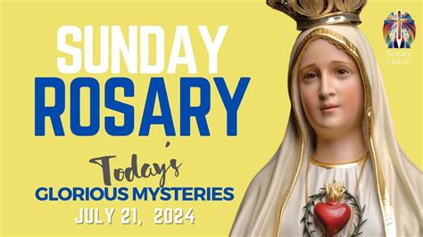 TODAYS HOLY ROSARY Sunday Glorious Mysteries July 21 2024 YouTube