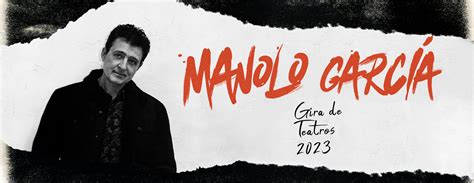 Entradas para Manolo García Fechas y próximos eventos 2025