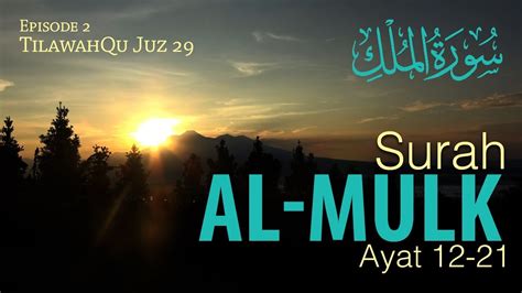 Surah Al Mulk Ayat 12 21 Episode 2 Tilawahqu Juz 29