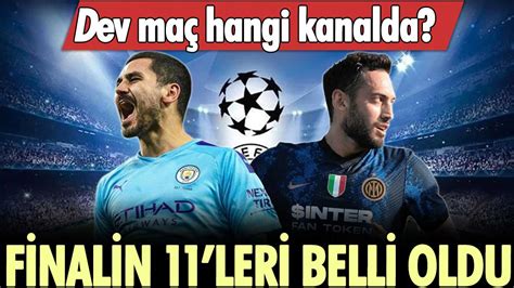 UEFA Şampiyonlar Ligi finalinin 11 leri belli oldu Manchester City