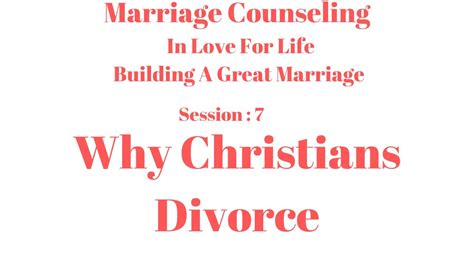 Marriage Counseling 7 Why Christians Divorce Youtube