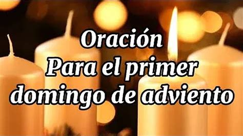 Oracion Para El Primer Domingo De Adviento Universidad Interamericana