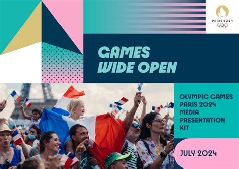 Games Wide Open Olympic Games Paris 2024 Media Presentation Kit