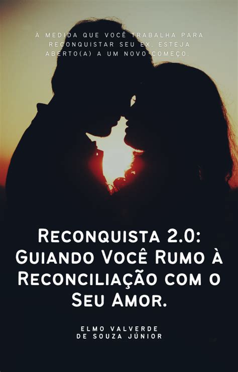 Reconquista Guiando Voc Rumo Reconcilia O O Seu Amor