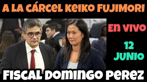 FISCAL DOMINGO PEREZ PIDE PRISIÓN PREVENTIVA PARA KEIKO FUJIMORI ANTES