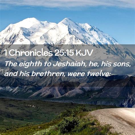 1 Chronicles 2515 Kjv The Eighth To Jeshaiah He His Sons And His