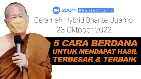 Ceramah Bhante Uttamo 23 Oktober 2022 5 Cara Berdana Untuk Mendapat