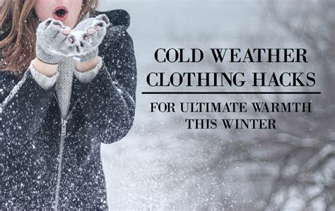 12 Genius Cold Weather Clothing Hacks To Keep You Warm All Season Long