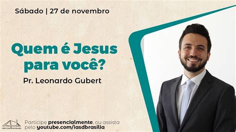 Quem é Jesus para você Pr Leonardo Gubert Culto de Adoração YouTube