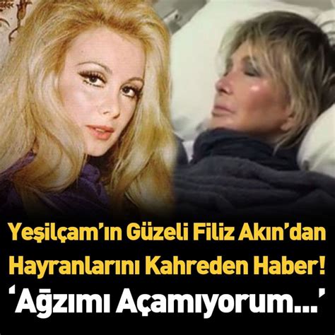 Filiz Akından Hayranlarını üzen Haber Geldi Sağlık Ahfa Haber