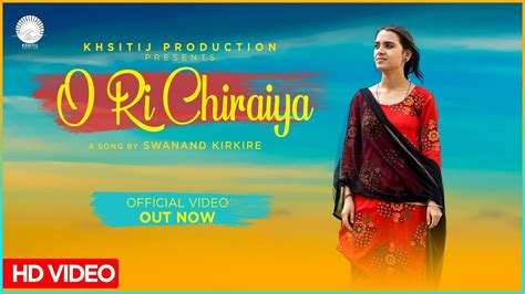 O Ri Chiraiya Full Video Swanand Kirkire Kshitij Production Youtube