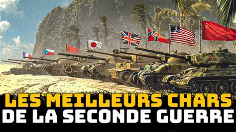 Les Meilleurs Chars de la Seconde Guerre Mondiale Curiosités