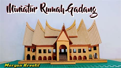 Cara Simpel Membuat Miniatur Rumah Gadang Minangkabau Youtube