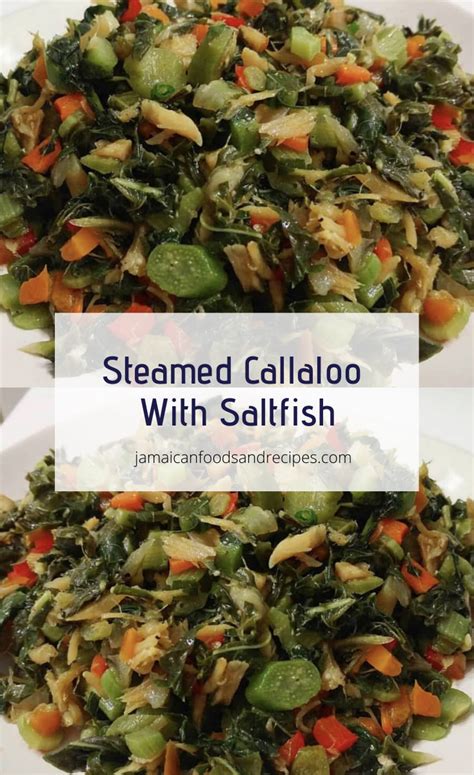 Taste The Flavors Of Jamaica Steamed Callaloo With Saltfish Recipe