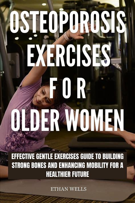 Osteoporosis Exercises For Older Women Effective Gentle Exercises