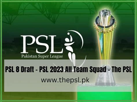 Psl 8 Draft Psl 2023 All Team Squad List The Psl The Psl