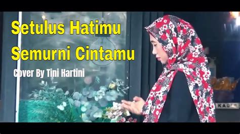 SETULUS HATIMU SEMURNI CINTAMU LIA LARISSA Cover By Tini Hartini