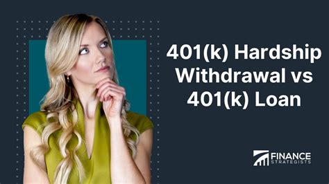 401 K Hardship Withdrawal Vs 401 K Loan Finance Strategists