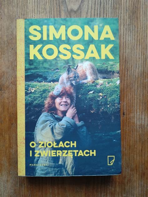 Simona Kossak O ziołach i zwierzętach Warszawa Kup teraz na