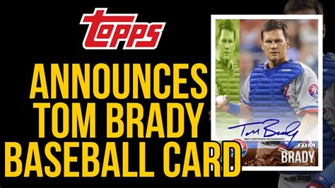 Topps Announces Tom Brady Autographed Baseball Cards To Be In Bowman