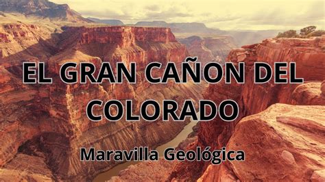 El Gran Ca N Del Colorado Maravilla Geol Gica Youtube