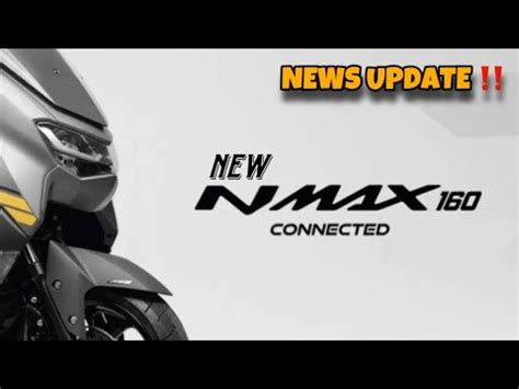 NEWS UPDATE NEW YAMAHA NMAX 160 RILIS DI 2023 GATOT GAGAL TOTAL