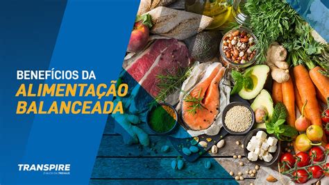 Benefícios Da Alimentação Balanceada 7 Inspirações Para Comer Bem