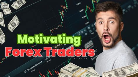 Motivating Forex Traders Unlocking Your Trading Potential Youtube