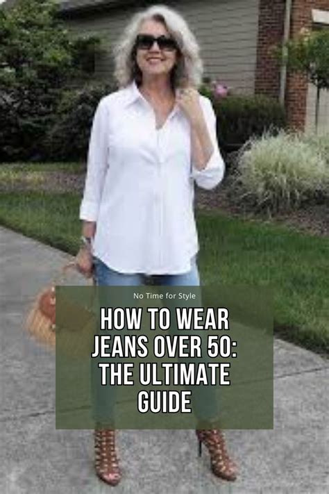 How To Wear Jeans Over 50 The Ultimate Guide Denim Outfit For Women Jeans Outfit Women