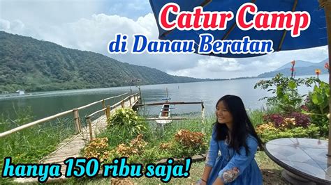 Catur Camp Bedugul Wisata Di Pinggir Danau Beratan Bali Glamping Di