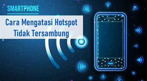 Cara Mengatasi Hotspot Tidak Tersambung Ke Perangkat Lain Rancah Post