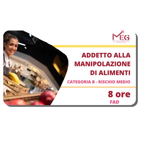 Addetto Alla Manipolazione Di Alimenti Categoria B Rischio Medio Ore