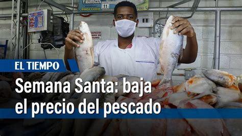 Baja El Precio Del Pescado Corabastos Espera Vender Toneladas El