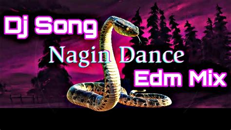 Nagin Song Trance Mix Nagin Dance Dj Song Edm Mix Dance Mix