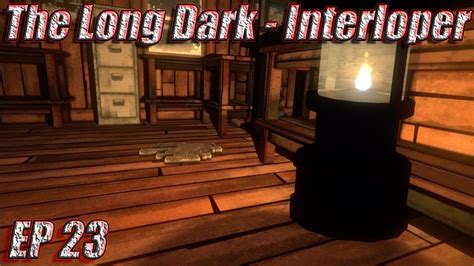 The Long Dark Interloper Gameplay Walkthrough EP 23 YouTube