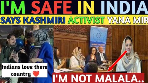 Im Safe In India Im Not Malala Says Kashmiri Activist Yana Mir Youtube