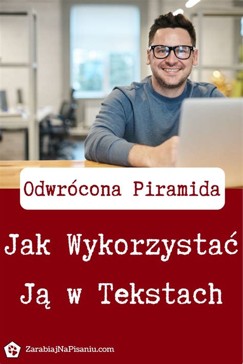 Zasada Odwróconej Piramidy Zarabiaj Na Pisaniu Blog Copywriting