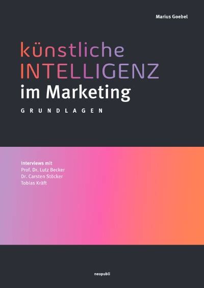 K Nstliche Intelligenz Im Marketing Von Marius Goebel Buch Epubli