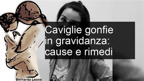 Caviglie Gonfie In Gravidanza Cause E Rimedi Youtube