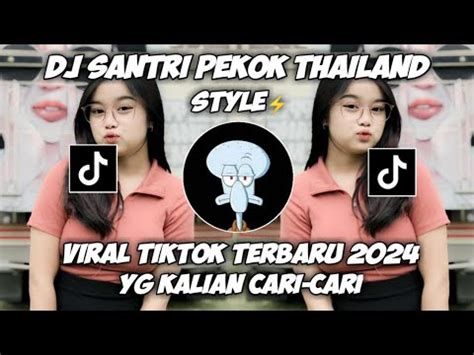 DJ SANTRI PEKOK THAILAND STYLE FULL BASSVIRAL TIKTOK TERBARU YouTube