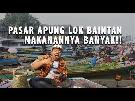 Review Pasar Apung Lok Baintan Cobain Makanan Sayuran Dan Buah