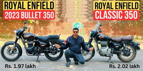 New Royal Enfield Bullet 350 Vs Classic 350 Detailed Comparison