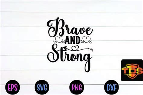 Brave And Strong Svg Graphic By Tabassum Design Store Creative Fabrica