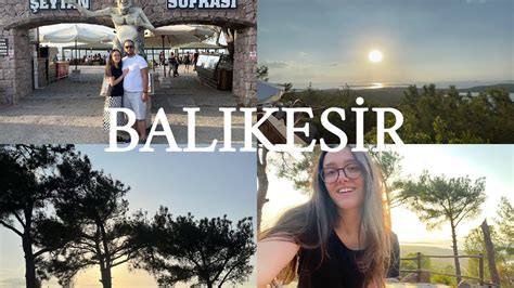 BALIKESİR TURU AKÇAY ALTINOLUK ÇARŞI ŞEYTAN SOFRASI ve GİZLİ