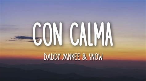 Daddy Yankee Snow Con Calma Letra Lyrics YouTube