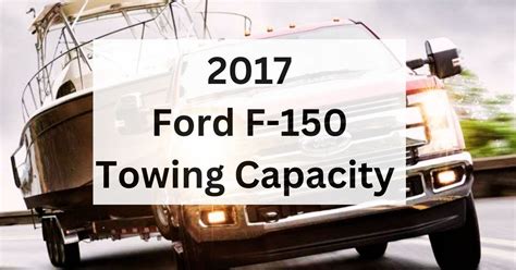 2017 Ford F150 Towing Capacity With Chart By The Car Towing Medium