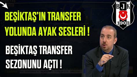 Be Ikta Transfer Sezonunu A T Be Ikta Transferde Nas L Bir Yol