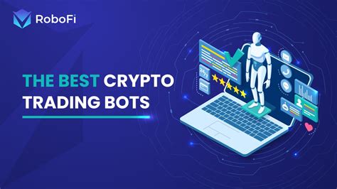 The Best Crypto Trading Bots Robofi